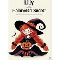 Lilly And The Halloween Secret And Other Bilingual German-English Stories for Kids von Pomme Bilingual