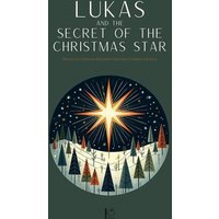 Lukas and the Secret of the Christmas Star von Pomme Bilingual