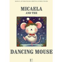 Micaela and the Dancing Mouse von Pomme Bilingual