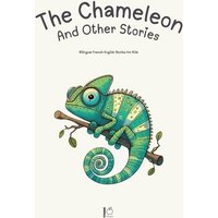 The Chameleon And Other Stories von Pomme Bilingual