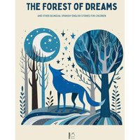 The Forest Of Dreams And Other Bilingual Spanish-English Stories For Children von Pomme Bilingual