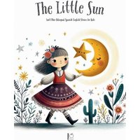 The Litte Sun And Other Bilingual Spanish-English Stories for Kids von Pomme Bilingual