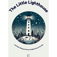 The Little Lighthouse And Other Bilingual German-English Stories for Kids von Pomme Bilingual