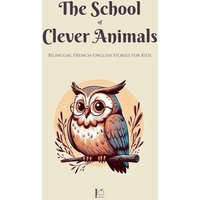 The School of Clever Animals von Pomme Bilingual