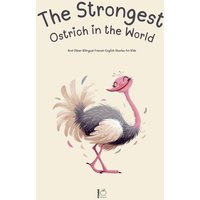 The Strongest Ostrich in the World And Other Bilingual French-English Stories for Kids von Pomme Bilingual