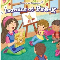 Learning at Pre-K von Rosen Publishing Group, Inc