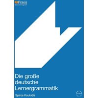 Große deutsche Lernergrammatik von Praxis Verlag