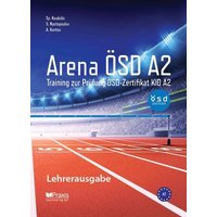 Koukidis, S: Arena ÖSD A2: Lehrerausgabe von Praxis Verlag