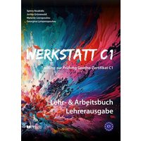 Werkstatt C1: Lehr- & Arbeitsbuch Lehrerausgabe von Praxis Verlag