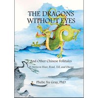 The Dragons Without Eyes and Other Chinese Folktales von Pro Lingua Learning