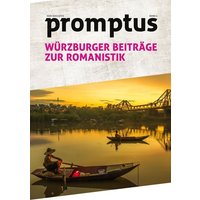 Promptus - Würzburger Beiträge zur Romanistik von Promptus E.V.