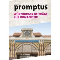 Promptus - Würzburger Beiträge zur Romanistik von Promptus E.V.