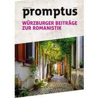 Promptus - Würzburger Beiträge zur Romanistik von Promptus E.V.