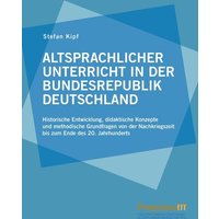 Altsprachlicher Unterricht in der Bundesrepublik Deutschland von Propylaeum