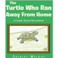 The Turtle Who Ran Away From Home von Publishing Services Consortium, LLC (Psc)