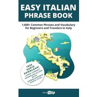 Easy Italian Phrase Book: 1,600+ Common Phrases and Vocabulary for Beginners and Travelers in Italy von Purple Works Press