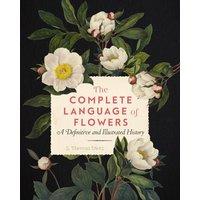 The Complete Language of Flowers von Quarto Publishing Group