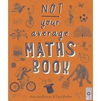 Not Your Average Maths Book von Quarto Publishing Group