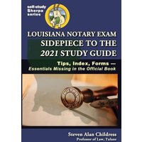 Louisiana Notary Exam Sidepiece to the 2021 Study Guide von Quid Pro, LLC