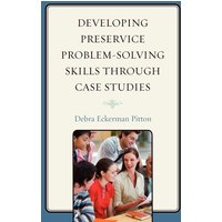 Developing Preservice Problem-Solving Skills through Case Studies von Rowman & Littlefield