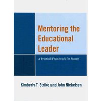 Mentoring the Educational Leader von Globe Pequot Publishing Group Inc/Bloomsbury