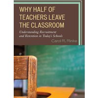 Why Half of Teachers Leave the Classroom von RLPG/Galleys