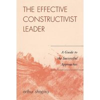 The Effective Constructivist Leader von R&L Education