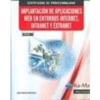 Implantación de aplicaciones web en entornos Internet, Intranet y Extranet von Ra-Ma S.A. Editorial y Publicaciones