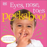 Eyes, Nose, Toes Peekaboo! von Dorling Kindersley USA