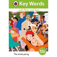 Key Words with Peter and Jane Level 12c - The Street Party von Vermilion