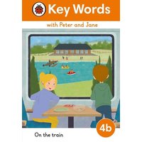 Key Words with Peter and Jane Level 4b - On the Train von Vermilion