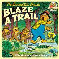 The Berenstain Bears Blaze a Trail von Random House USA