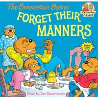 The Berenstain Bears Forget Their Manners von Random House USA