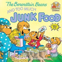 The Berenstain Bears and Too Much Junk Food von Random House USA