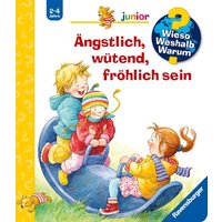 Ängstlich, wütend, fröhlich sein / Wieso? Weshalb? Warum? Junior Bd. 32 von Ravensburger Verlag GmbH