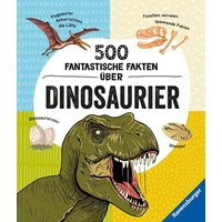 Ravensburger - 500 fantastische Fakten über Dinosaurier von Ravensburger Verlag GmbH