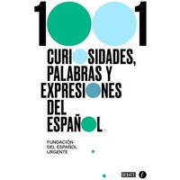 1001 Curiosidades, Palabras Y Expresiones / (1001 Curiosities, Words, and Expressions of the Spanish Language von PRH Grupo Editorial