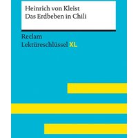 Das Erdbeben in Chili von Heinrich von Kleist: Lekt�reschl�ssel mit Inhaltsangab von Reclam, Philipp