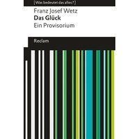 Das Glück. Ein Provisorium. [Was bedeutet das alles?] von Reclam, Philipp