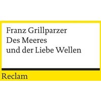 Des Meeres und der Liebe Wellen von Reclam, Philipp