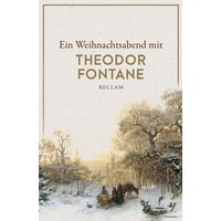 Ein Weihnachtsabend mit Theodor Fontane von Reclam, Philipp