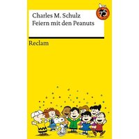 Feiern mit den Peanuts. Best of Peanuts in Reclams Universal-Bibliothek von Reclam, Philipp