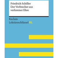 Friedrich Schiller: Der Verbrecher aus verlorener Ehremit Lösungen, Lernglossar von Reclam, Philipp