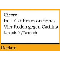 In L. Catilinam orationes / Vier Reden gegen Catilina von Reclam, Philipp