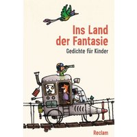 Ins Land der Fantasie. Gedichte für Kinder von Reclam, Philipp