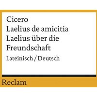 Laelius de amicitia / Laelius über die Freundschaft. Lateinisch/Deutsch von Reclam, Philipp