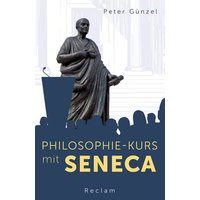 Philosophie-Kurs mit Seneca von Reclam, Philipp