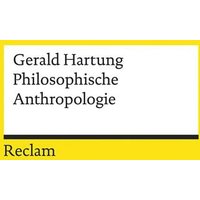 Philosophische Anthropologie von Reclam, Philipp