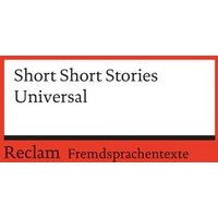 Short Short Stories Universal von Reclam, Philipp