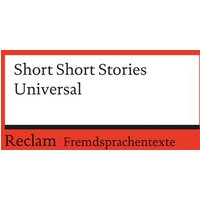 Short Short Stories Universal von Reclam, Philipp